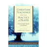 Christian Teachings on the Practice of Prayer: From the Early Church to the Present