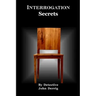 Interrogation Secrets: My Secrets