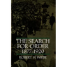 The Search for Order, 1877-1920