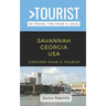 Greater Than a Tourist- Savannah Georgia USA: 50 Travel Tips from a Local
