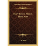 Mary Rose a Play in Three Acts