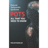 Postural Tachycardia Syndrome (POTS): All That You Need to Know
