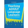 Teaching Adult Language Learners: Enhancing Personal Methodologies