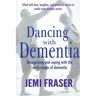 Dancing With Dementia: Recognizing and Coping With the Early Stages of Dementia