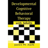 Developmental Cognitive Behavioral Therapy with Adults