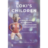 Loki's Children: A Healing Story of Antiquity, Shamanism and Psychotherapy