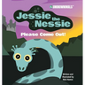 Jessie the Nessie Please Come Out!