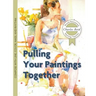 Pulling Your Paintings Together