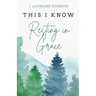 THIS I KNOW Resting in Grace