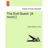 The Evil Guest. [A Novel.]