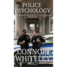 Police Psychology: The Forensic Psychology Guide To Police Behaviour