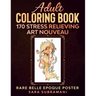 Adult Coloring Book 170 Stress Relieving Art Nouveau: Rare Belle Epoque Poster Sara Subramani