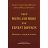 The Poems and Prose of Ernest Dowson - Memoir by Arthur Symons