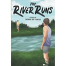 The River Runs: Stories