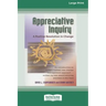 Appreciative Inquiry: A Positive Revolution in Change (Large Print 16pt)