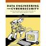 Data Engineering for Cybersecurity: Build Secure Data Pipelines with Free and Open-Source Tools