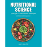NUTRITIONAL SCIENCE Concepts - Controversies - Therapies: A Holistic Health Perspective 2019 Edition