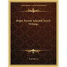 Roger Bacon's Selected Occult Writings