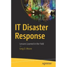 IT Disaster Response: Lessons Learned in the Field