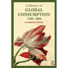 A History of Global Consumption: 1500-1800