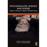 Psychoanalysis, Science and Power: Essays in Honour of Robert Maxwell Young