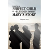 Raising a Perfect Child in a Blended Family: Mary's Story