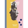 Include Me Out