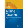 Mining Taxation: Reconciling the Interests of Government and Industry