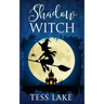 Shadow Witch (Torrent Witches Cozy Mysteries #6)