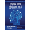 Behavior Trees in Robotics and AI: An Introduction