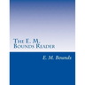The E. M. Bounds Reader: 8 Books in One Volume