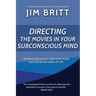 Directing the Movies in Your Subconscious mind