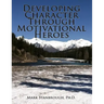 Developing Character Through Motivational Heroes