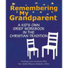 Remembering My Grandparent: A Kid's Own Grief Workbook in the Christian Tradition