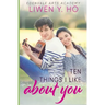Ten Things I Like About You: A Sweet YA Romance