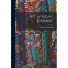 My African Journey [microform]