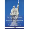 The Life and Voyages of Christopher Columbus: His Discovery and Exploration of the Americas