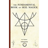 The Fundamental Book of Sigil Magick