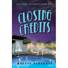 Closing Credits: A Novel of Golden-Era Hollywood