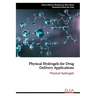 Physical Hydrogels for Drug Delivery Applications: Physical Hydrogels