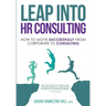 Leap into HR Consulting: How to move successfully from Corporate to HR Consulting
