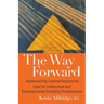 The Way Forward: Implementing Trauma Responsive Care for Intellectual and Developmental Disability Professionals
