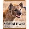 The Spotted Hyena: A Study of Predation and Social Behavior