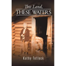 This Land, These Waters