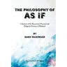 The Philosophy of "As If": A System of the Theoretical, Practical and Religious Fictions of Mankind