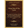 Viking Tales Of The North: The Sagas Of Thorstein, Viking's Son And Fridthjof The Bold; Also, Tegner's Fridthjof's Saga (1901)
