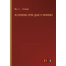 A Commentary in the Epistle to the Romans