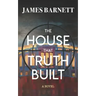 The House That Truth Built