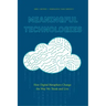 Meaningful Technologies: How Digital Metaphors Change the Way We Think and Live