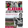 Alabama Football Tales: More Than a Century of Crimson Tide Glory